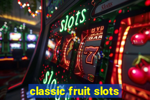 classic fruit slots